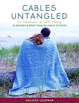 CABLES UNTANGLED: An Exploration of Cable Knitting 