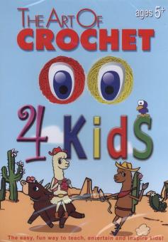 THE ART OF CROCHET 4 KIDS 
