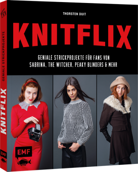 KNITFLIX – Geniale Strickprojekte für Fans von Sabrina, The Witcher, Peaky Blinders & mehr - EMF 90307 